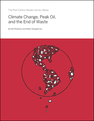 Climate Change, Peak Oil, and the End of Waste
