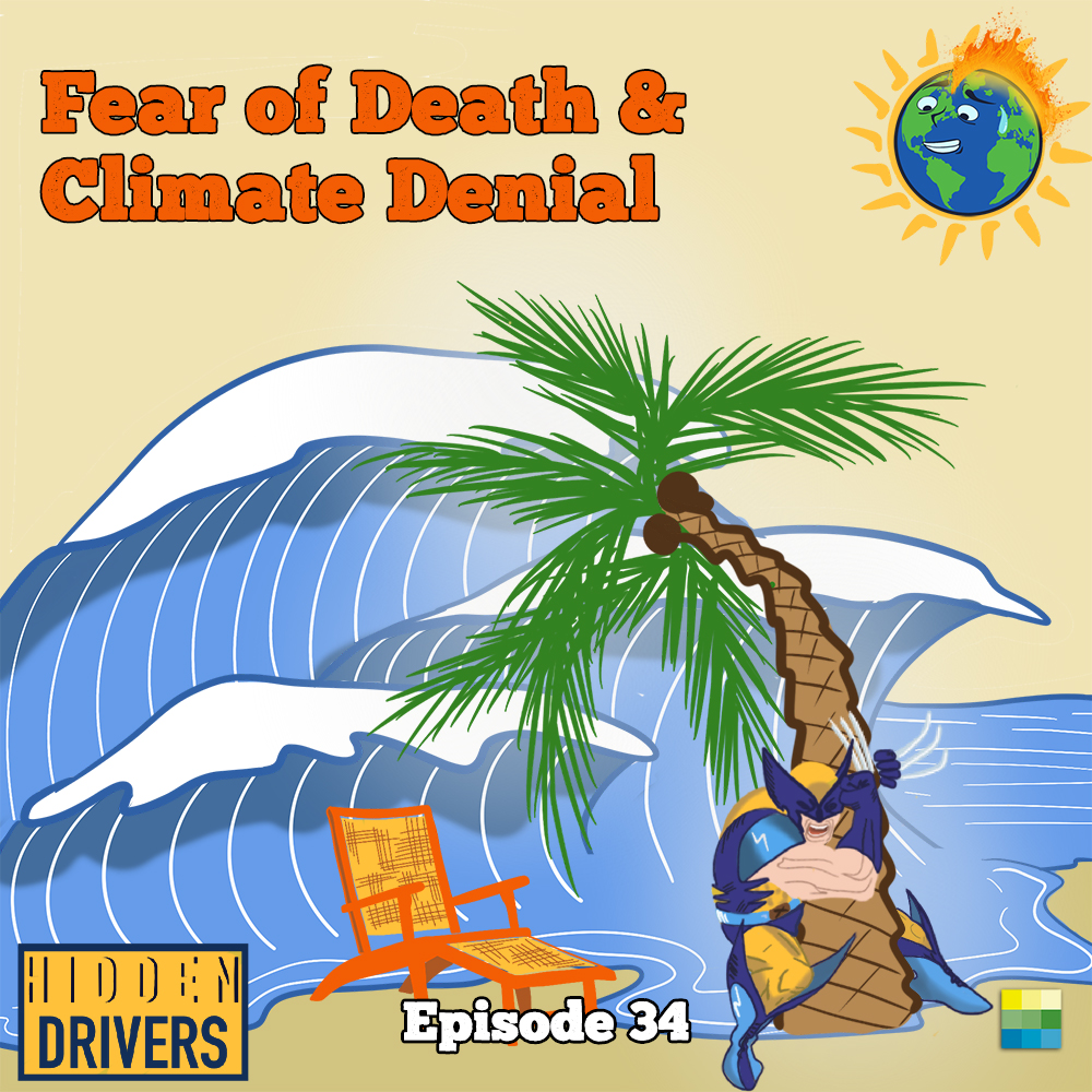 Episode 34 Fear of Death and Climate Denial